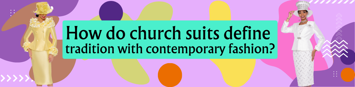 How do church suits define tradition in contemporary fashion?
